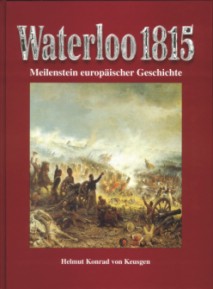 Waterloo 1815 Meilenstein europäischer Geschichte